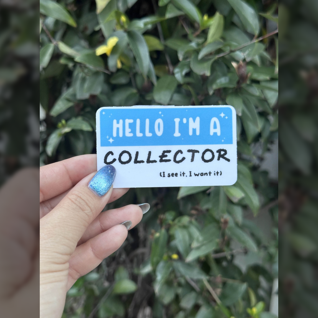 Mock name tag: I am a Collector -Waterproof Die-cut Vinyl Sticker-