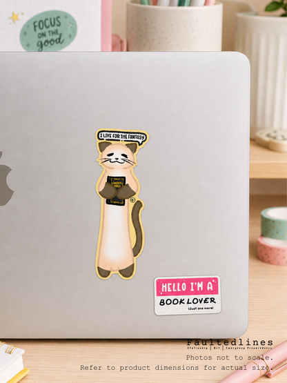 Waterproof Die-Cut Vinyl Sticker — Soy the Siamese: I Live for the Fantasy | 1" x 3"
