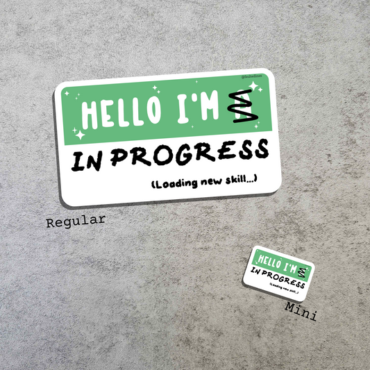 Waterproof Die-Cut Vinyl Sticker — Mock Name Tag: Hello, I'm In Progress