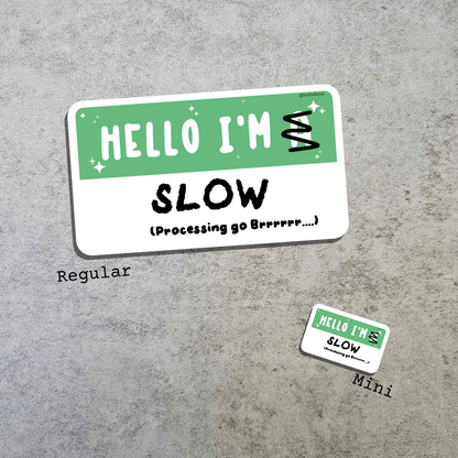 Waterproof Die-Cut Vinyl Sticker — Mock Name Tag: Hello, I'm Slow