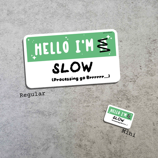 Waterproof Die-Cut Vinyl Sticker — Mock Name Tag: Hello, I'm Slow