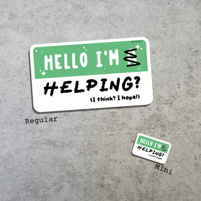 Waterproof Die-Cut Vinyl Sticker — Mock Name Tag: Hello, I'm Helping?