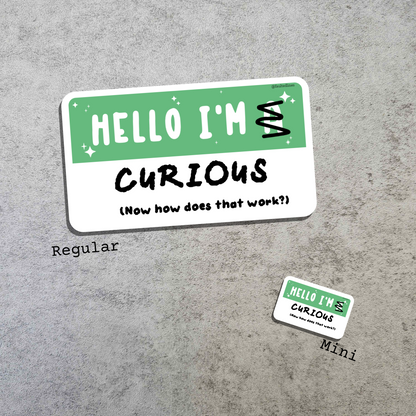 Waterproof Die-Cut Vinyl Sticker — Mock Name Tag: Hello, I'm Curious
