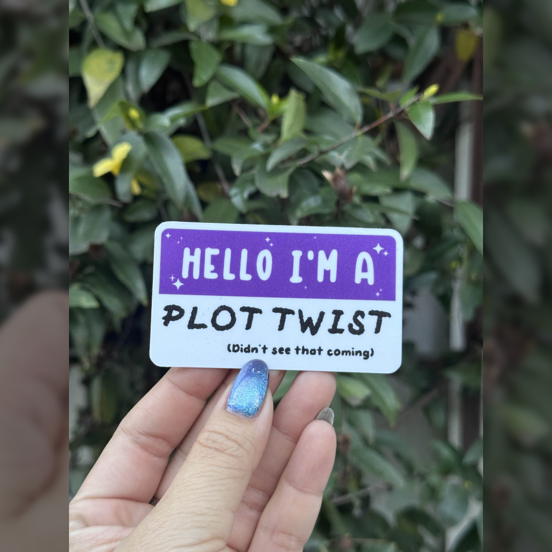 Mock name tag: I am a Plot Twist -Waterproof Die-cut Vinyl Sticker-