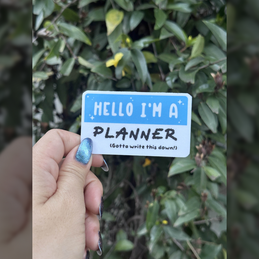 Mock name tag: I am a Planner -Waterproof Die-cut Vinyl Sticker-
