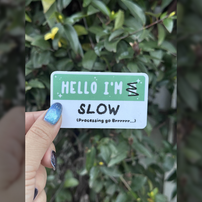 Waterproof Die-Cut Vinyl Sticker — Mock Name Tag: Hello, I'm Slow